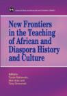 Image for New Frontiers in the Teaching of African and Diaspora History and Culture