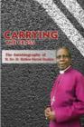 Image for Carrying the Cross. The Autobiography of Bishop Matthew Oluremi Owadayo