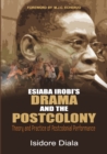 Image for Esiaba Irobi&#39;s Drama and the Postcolony. Theory and Practice of Postcolonial Performance