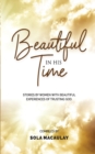 Image for Beautiful in His Time : Stories by women with beautiful experience of trusting God