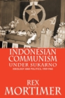 Image for Indonesian Communism Under Sukarno