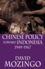 Image for Chinese Policy Toward Indonesia, 1949-1967