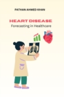 Image for Heart Disease Forecasting in Healthcare