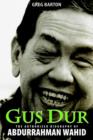 Image for Gus Dur : The Authorized Biography of Abdurrahman Wahid