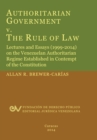 Image for Authoritarian Government V. the Rule of Law. Lectures and Essays (1999-2014) on the Venezuelan Authoritarian Regime Established in Contempt of the Con