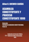Image for Asamblea Constituyente y Proces0 Constituyente 1999. Coleccion Tratado de Derecho Constitucional, Tomo VI
