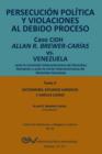 Image for PERSECUCION POLITICA Y VIOLACIONES AL DEBIDO PROCESO. Caso CIDH Allan R. Brewer-Carias vs. Venezuela. TOMO II. Dictamenes y Amicus Curiae