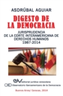Image for Digesto de La Democracia. Jurisprudencia de La Corte Interamericana de Derechos Humanos 1987-2014