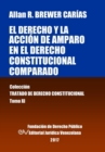 Image for El derecho y la accion de amparo en el derecho constitucional comparado. Tomo XI. Coleccion Tratado de Derecho Constitucional
