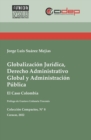 Image for Globalizacion juridica, derecho administrativo global y administracion publica : El caso Colombia