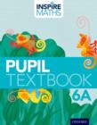 Image for Inspire Maths: 6: Pupil Book 6A