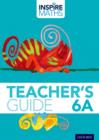 Image for Inspire Maths: 6: Teacher&#39;s Guide 6A
