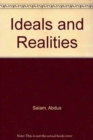 Image for Ideals And Realities: Selected Essays Of Abdus Salam (3rd Edition)