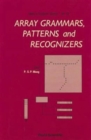Image for Array Grammars, Patterns And Recognizers