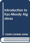 Image for Introduction To Kac-moody Algebras