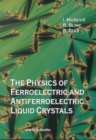 Image for Physics Of Ferroelectric And Antiferroelectric Liquid Crystals, The