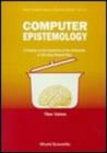 Image for Computer Epistemology: A Treatise On The Feasibility Of The Unfeasible Or Old Ideas Brewed New