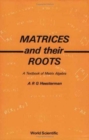 Image for Matrices And Their Roots: A Textbook Of Matrix Algebra