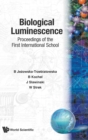 Image for Biological Luminescence - Proceedings Of The First International School
