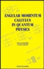Image for Angular Momentum Calculus In Quantum Physics