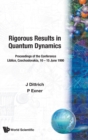 Image for Rigorous Results In Quantum Dynamics - Proceedings Of The Conference