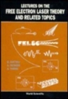 Image for Lectures On The Free Electron Laser Theory And Related Topics