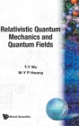 Image for Relativistic Quantum Mechanics And Quantum Fields