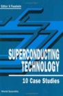 Image for Superconducting Technology: 10 Case Studies