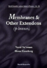 Image for Membranes And Other Extendons: Classical And Quanthum Mechanics Of Extended Geometrical Objects