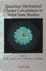 Image for Quantum Mechanical Cluster Calculations In Solid State Studies