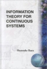Image for Information Theory For Continuous Systems