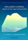 Image for Intelligent Control: Aspects Of Fuzzy Logic And Neural Nets