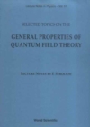 Image for Selected Topics On The General Properties Of Quantum Field Theory: Lecture Notes