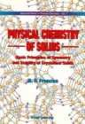 Image for Physical Chemistry Of Solids: Basic Principles Of Symmetry And Stability Of Crystalline Solids