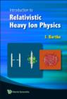 Image for Introduction To Relativistic Heavy Ion Physics