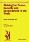 Image for Striving For Peace, Security And Development In The World: Annals Of Pugwash 1991
