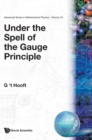 Image for Under The Spell Of The Gauge Principle