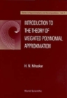 Image for Introduction To The Theory Of Weighted Polynomial Approximation