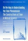 Image for On The Way To Understanding The Time Phenomenon: The Constructions Of Time In Natural Science, Part 1