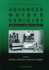 Image for Advanced Guided Vehicles: Aspects Of The Oxford Agv Project
