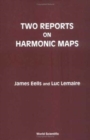 Image for Two Reports On Harmonic Maps
