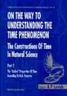Image for On The Way To Understanding The Time Phenomenon: The Constructions Of Time In Natural Science, Part 2