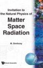 Image for Matter, Space And Radiation, Invitation To The Natural Physics Of
