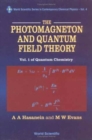 Image for Photomagneton And Quantum Field Theory, The - Volume 1 Of Quantum Chemistry