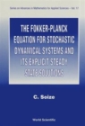 Image for Fokker-planck Equation For Stochastic Dynamical Systems And Its Explicit Steady State Solutions, The