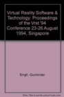 Image for Virtual Reality Software And Technology - Proceedings Of The Vrst &#39;94 Conference