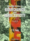 Image for Selected Works On Biomechanics And Aeroelasticity (In 2 Parts)