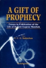 Image for Gift Of Prophecy, A - Essays In Celebration Of The Life Of Robert Eugene Marshak