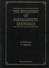 Image for Beginning Of Paramagnetic Resonance, The