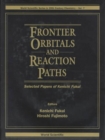 Image for Frontier Orbitals And Reaction Paths: Selected Papers Of Kenichi Fukui